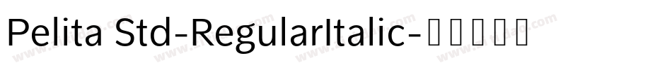 Pelita Std-RegularItalic字体转换